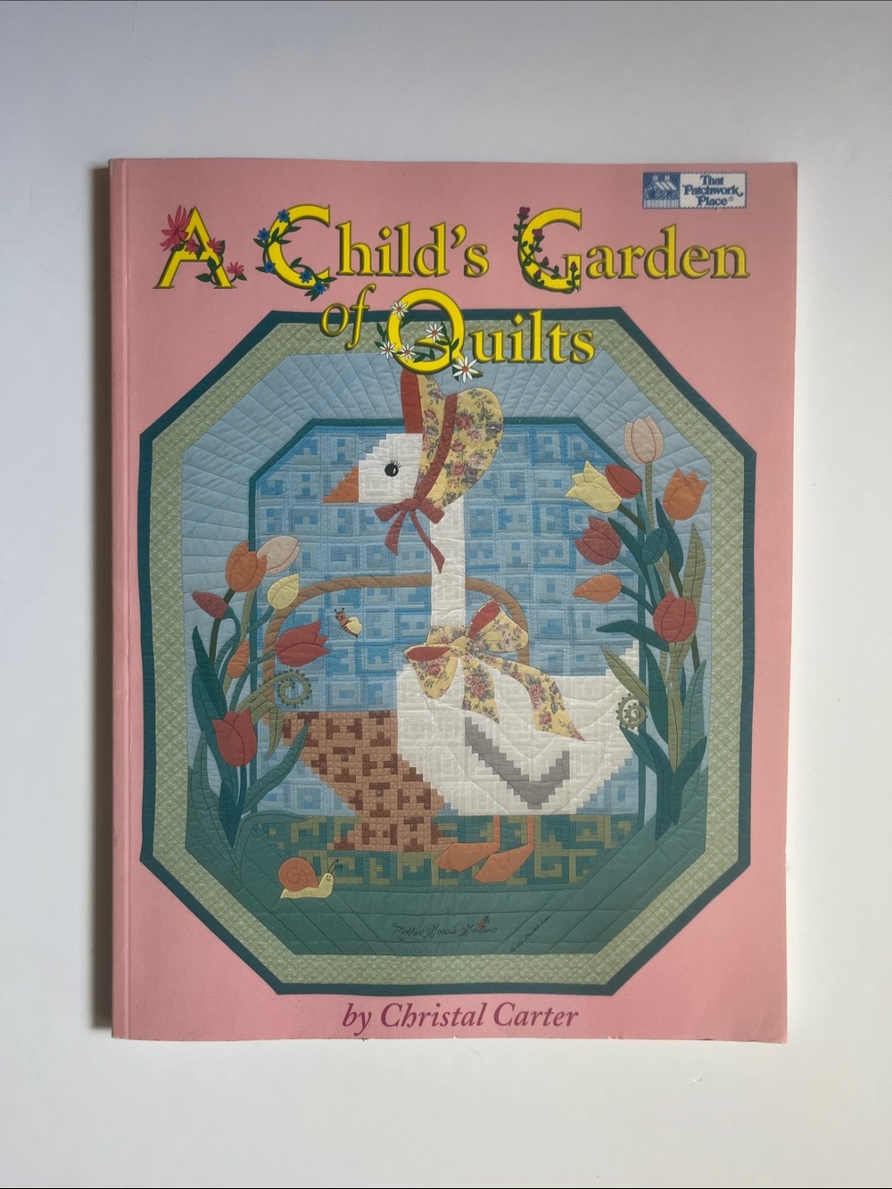 A Child's Garden of Quilts by Christal Carter Quilting Pattern Book